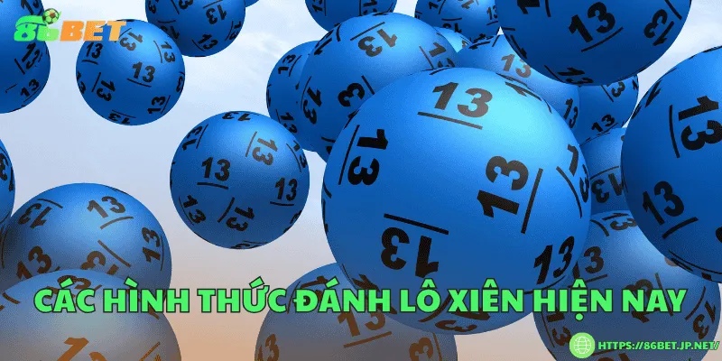 Đánh lô xiên là gì? Hướng dẫn chi tiết cách chơi và tính tiền Các hình thức đánh lô xiên hiện nay