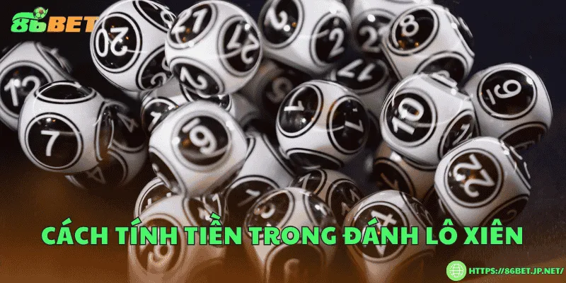 Đánh lô xiên là gì? Hướng dẫn chi tiết cách chơi và tính tiền Cách tính tiền trong đánh lô xiên