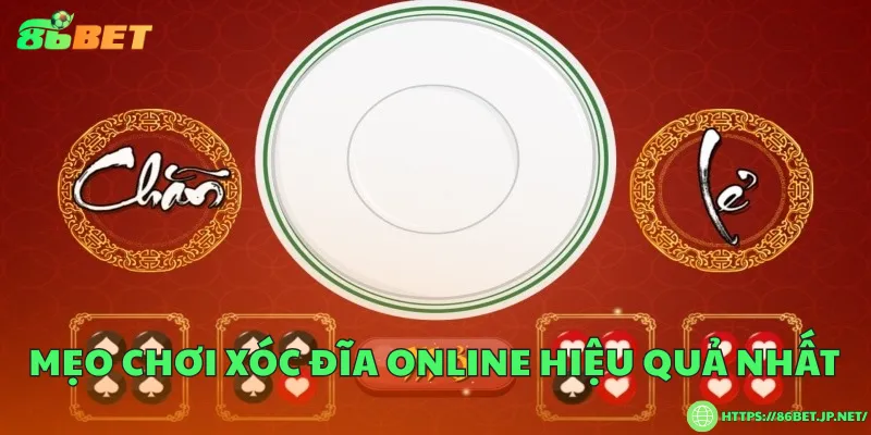 Mẹo chơi xóc đĩa online hiệu quả nhất